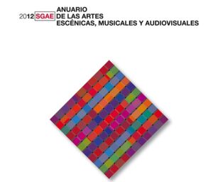 La SGAE presenta l'Anuari 2012 de les Arts Escèniques, Musicals i Audiovisuals